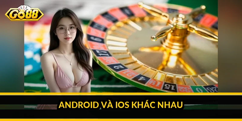 Android và iOS khác nhau ra sao