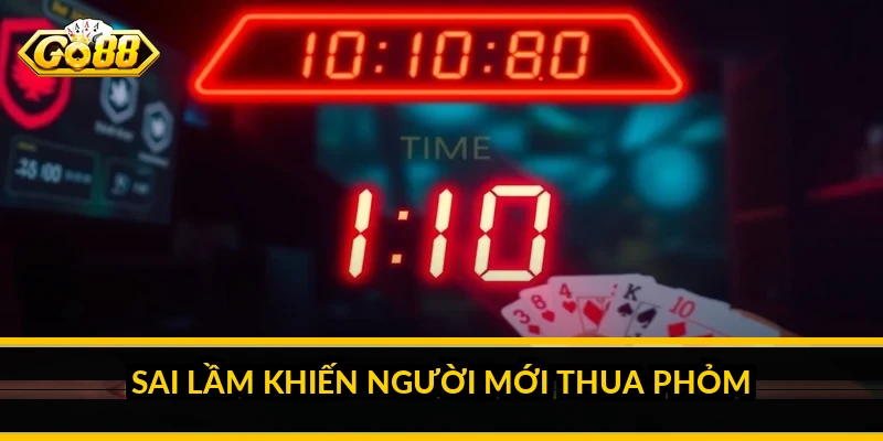 Sai lầm khiến người mới thua phỏm